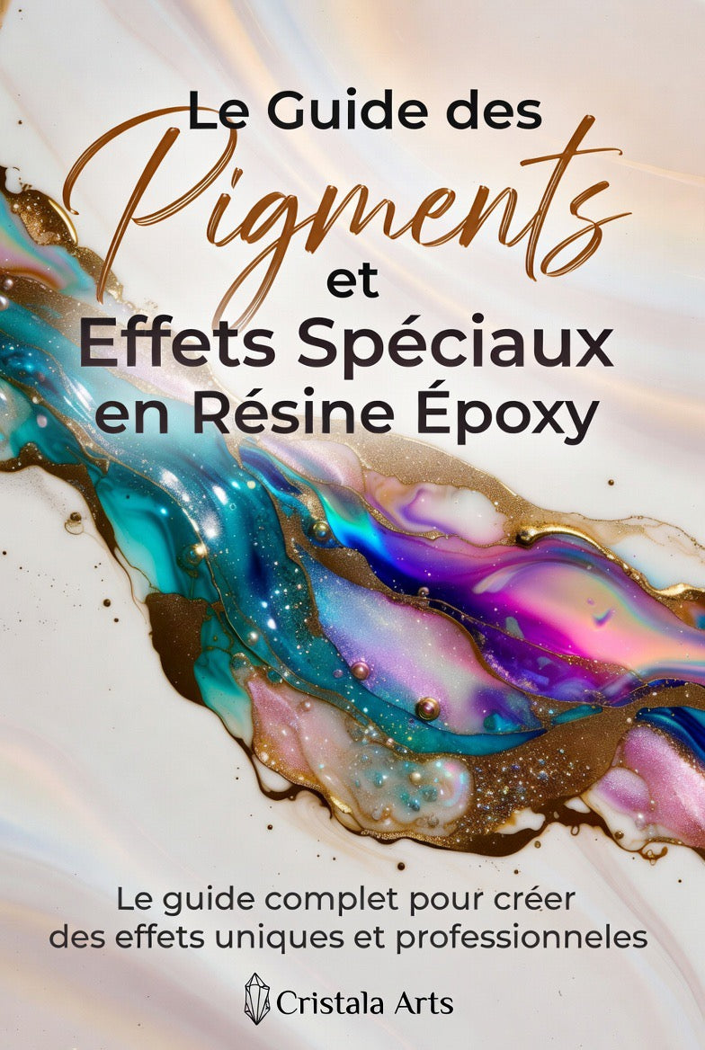 Ebook Le Guide des Pigments & Effets Spéciaux en Résine Époxy